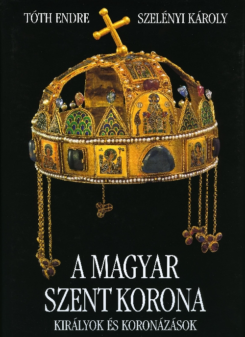 A magyar Szent Korona A magyar Szent Korona